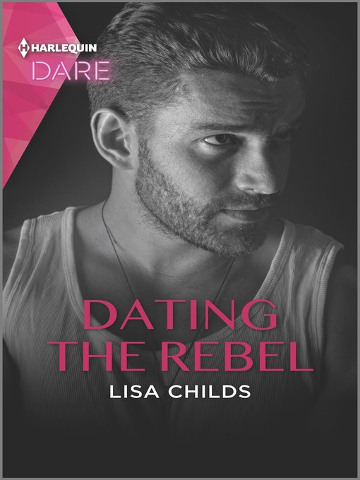 Title details for Dating the Rebel by Lisa Childs - Available